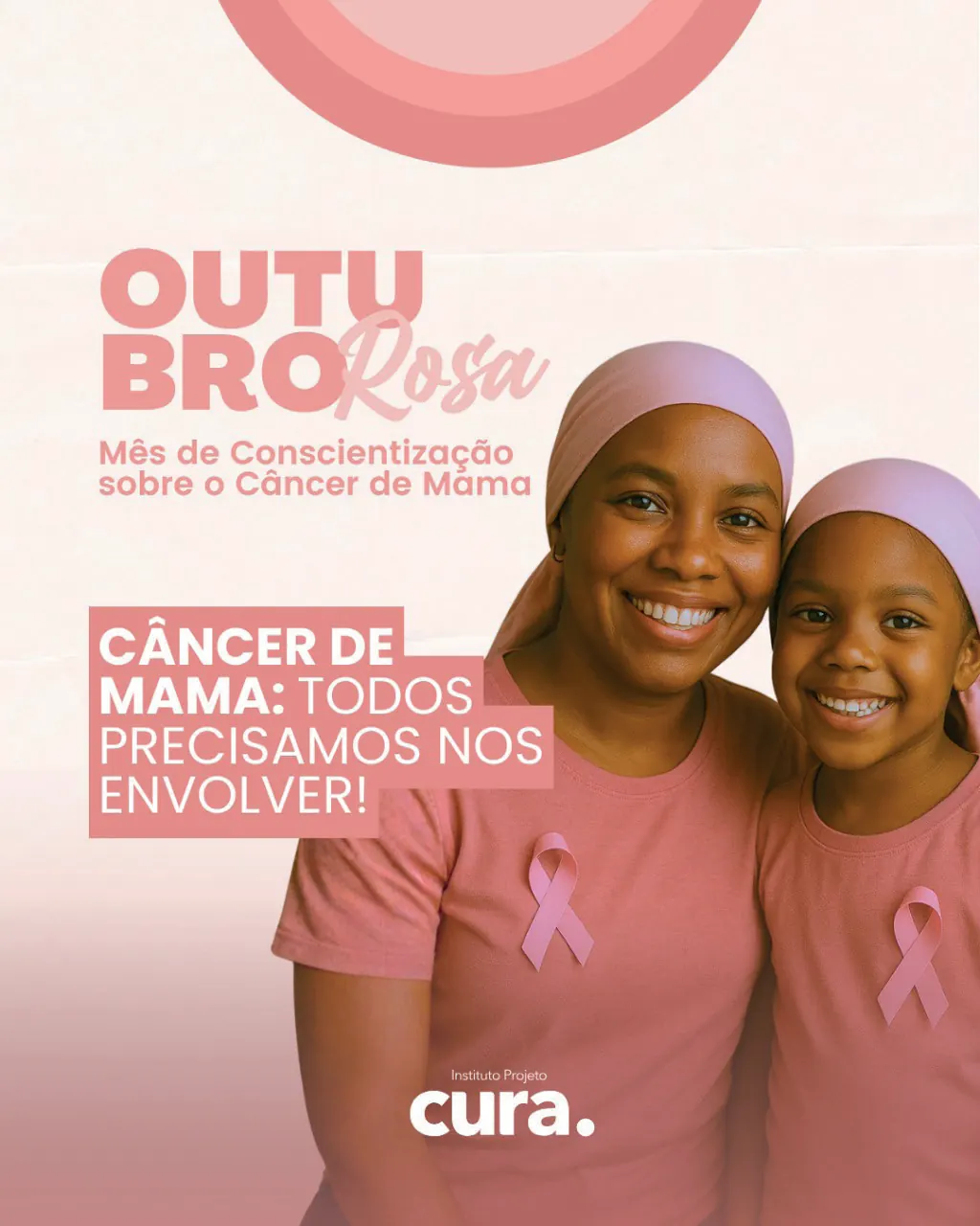 Campanha Outubro Rosa: Câncer de mama, todos precisamos nos envolver